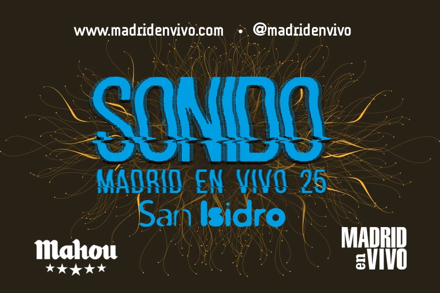 SONIDO MADRID EN VIVO 25-San Isidro: el sonido de la escena musical madrileña, en las salas